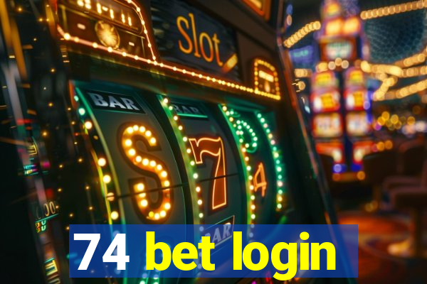 74 bet login
